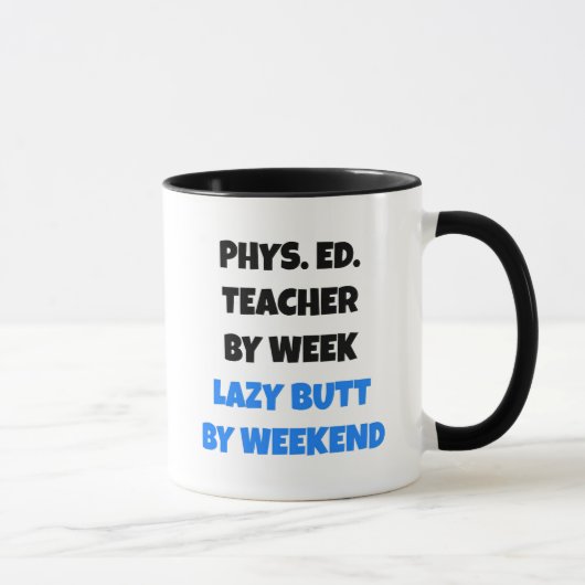 Lazy Hintern Physical Bildung Teacher Tasse (Rechts)