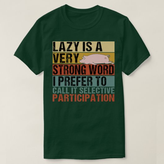 Lazy is A Very Strong Word Funny Pig Sleeping Prem T-Shirt (Design vorne)