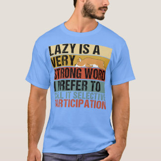Lazy ist ein sehr starkes Word Funny Corgi Sleepin T-Shirt