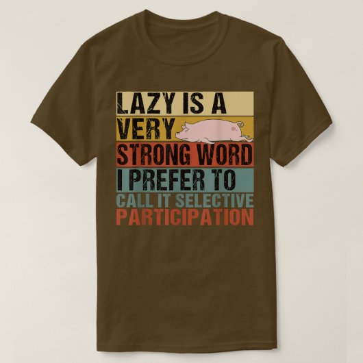 Lazy ist ein sehr starkes Word Funny Pig Sleeping T-Shirt (Design vorne)