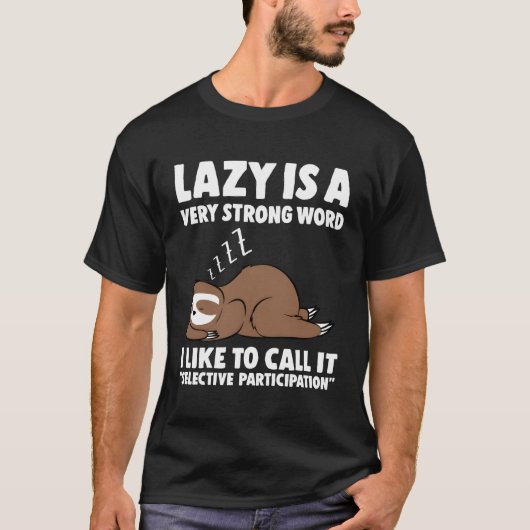 Lazy ist ein sehr starkes Wortspiel T-Shirt (Vorderseite)