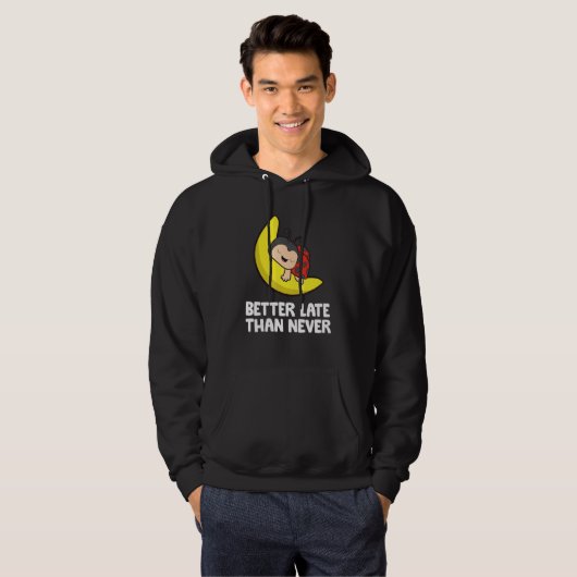 Lazy Ladybug Tardy Better Late Than Never Ladybug Hoodie (Vorne ganz)