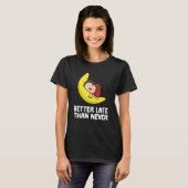 Lazy Ladybug Tardy Better Late Than Never Ladybug T-Shirt (Vorne ganz)