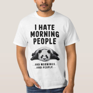 Lazy Panda - Ich hasse Morgen Leute lustiges Zitat T-Shirt