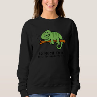 Lazy Person for Chamelion Chamelion Sweatshirt