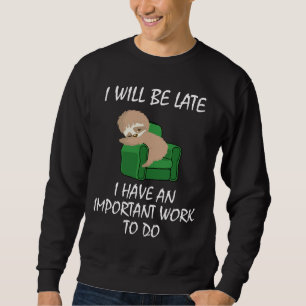 Lazy Sloth schlafen in einem Recliner wichtigen We Sweatshirt