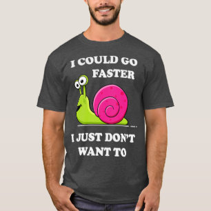 Lazy Snail Sluggish Spaß T-Shirt