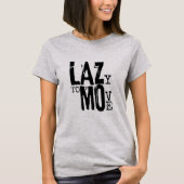 LAZY TO MOVE Womens Basic T - Shirt (Vorderseite)