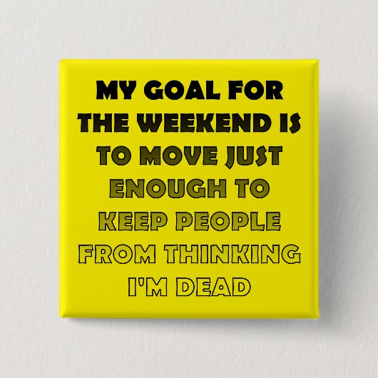 Lazy Weekend Funny Button Abzeichen Button (Vorderseite)