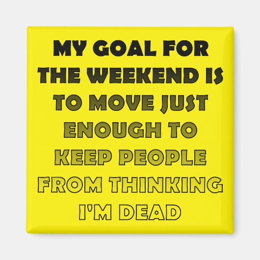 Lazy Weekend Funny Kühlschrankmagnet (Vorne)