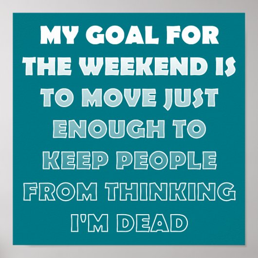 Lazy Weekend Funny Poster Sign (Vorne)