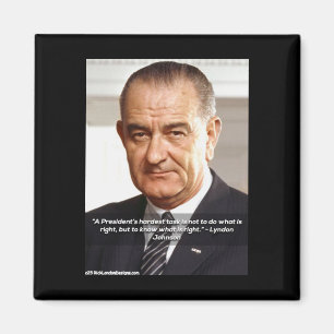 LBJ und "Wissen, was richtig ist" Zitat zum Kühlsc Magnet