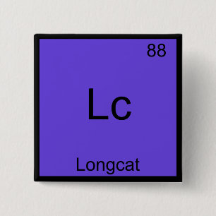 LC - Longcat Funny Chemistry Symbol Meme T - Shirt Button