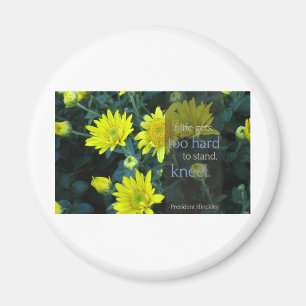 LDS Zitat: Wenn das Leben zu hart zu stehen Magnet