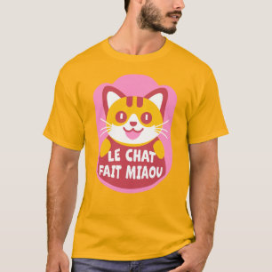 Le Chat Fait Miaou Niedlich French Orange Tabby T-Shirt