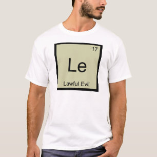 Le - Gesetzlich Böse Lustige Chemie-Element-Symbol T-Shirt