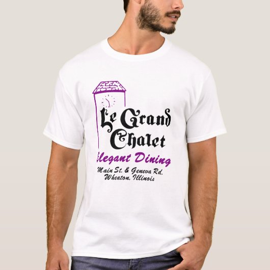 Le Grand Chalet Restaurant, Wheaton, Illinois T-Shirt (Vorderseite)