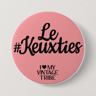 Le #Keuxties Badge Button