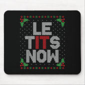 Le Now Funny Christmas Let It Snow Adult Ugly Chri Mousepad (Vorne)