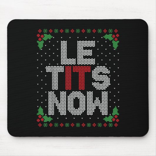 Le Now Funny Christmas Let It Snow Adult Ugly Chri Mousepad (Vorne)