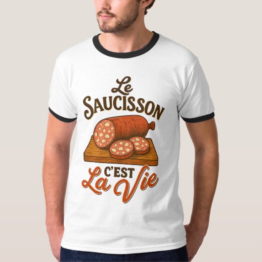 Le Saucisson Cest La Vie T-Shirt (Vorderseite)