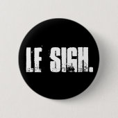 "Le Sigh." Knopf-Button Button (Vorderseite)