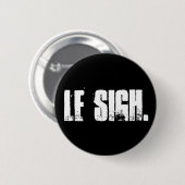"Le Sigh." Knopf-Button Button (Vorne & Hinten)