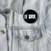 "Le Sigh." Knopf-Button Button (Beispiel)