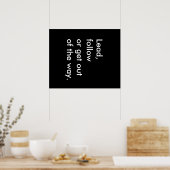 Lead, folge oder raus aus dem Weg Poster (Küche)