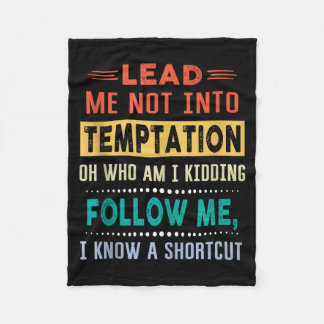 Lead Me Into Temptation Funny Men Women Kids Gift  Fleecedecke