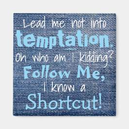 Lead Me Not Funny Kühlschrank Magnet