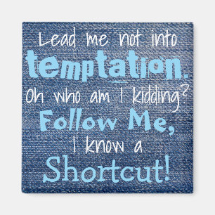 Lead Me Not Funny Kühlschrank Magnet