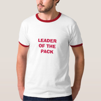 LEADEROF THEPACK T-Shirt