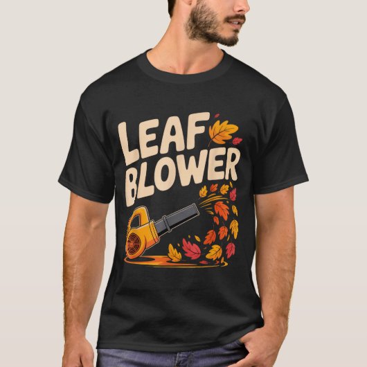 Leaf Blower Funny Autumn Fall Season Humor T-Shirt (Vorderseite)
