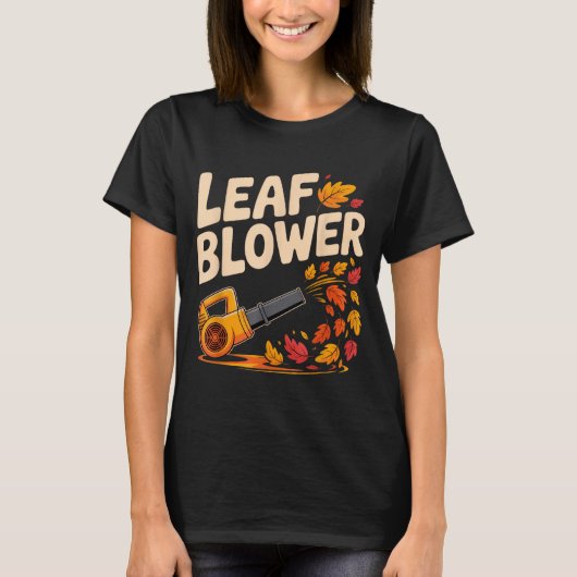 Leaf Blower Funny Autumn Fall Season Humor T-Shirt (Vorderseite)