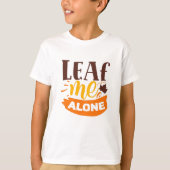 Leaf Me allein Funny Herbst Antisocial Introvertie T-Shirt (Vorderseite)