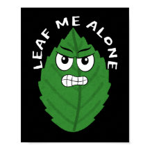 Leaf Me Alone - Angry Leaf Art