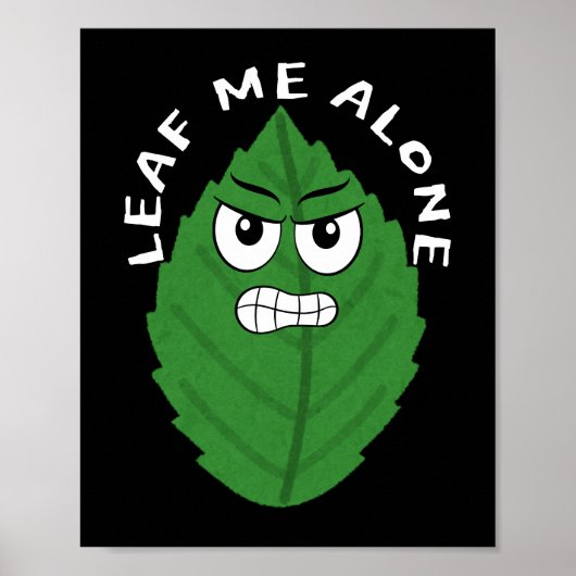 Leaf Me Alone - Angry Leaf Art Poster (Vorne)