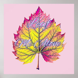 LEAF ME ALONE POSTER