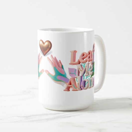 Leaf Me Alone Punny 3D Text Kaffeetasse (VorderseiteRechts)