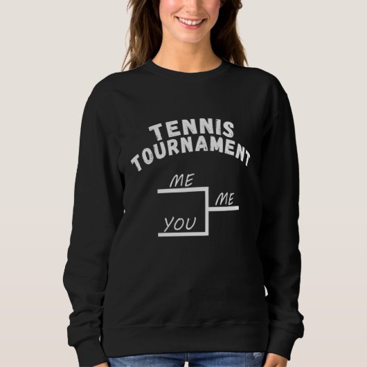 League Tennis Tournament Me You Tennis Sweatshirt (Vorderseite)