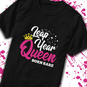 Leap Day - Birthday Queen - Geboren selten - Leap  T-Shirt