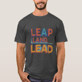 Leap, Land, Blei T-Shirt (Vorderseite)