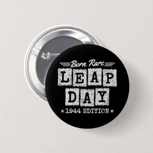 Leap Year 1944 Geboren Selten 1944 Leap Day Geburt Button (Vorne & Hinten)