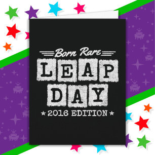 Leap Year 2016 Geboren Selten 2016 Leap Day Geburt Karte