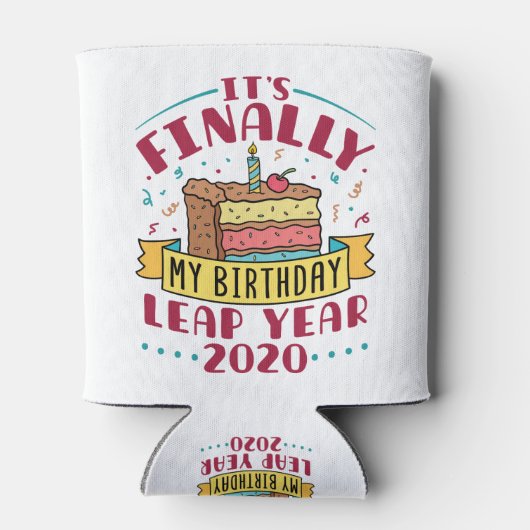 Leap Year 2020 Endlich Geburtstag Dosenkühler (Rückseite)