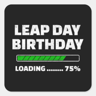 Leap Year Birthday - 29. Februar - Leap Day Birthd Quadratischer Aufkleber