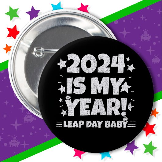 Leap Year Day 2024 ist mein Jahr 29. Februar Gebur Button