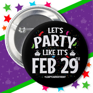 Leap Year Geburtstagsparty Feb 29. Leap Day Button