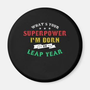 Leaper-Supermacht ist auf Leap Year Fe Geboren Magnet